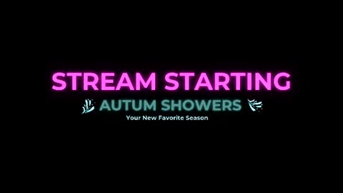 Autum Showers online show from 07/10/26, 05:56