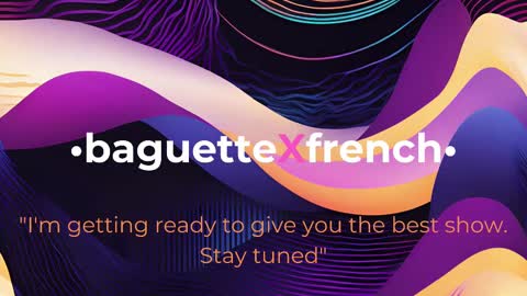 Baguette x French online show from 01/23/25, 12:52