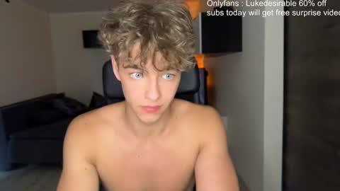 lukedesirable online show from 07/06/26, 06:54