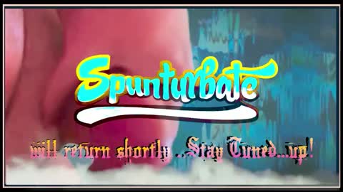 SPUNTURBATE online show from 10/16/25, 11:44